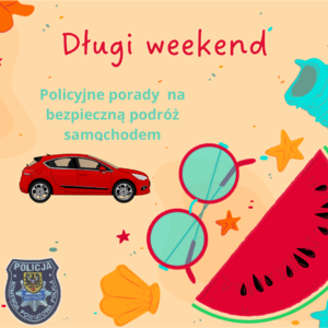 długi weekend, policyjne porady na bezpieczną podróż samochodem