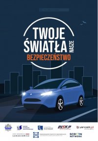 Plakat promujący akcję ustawienia świateł w samochodach, na niebieskim tle biały napis &quot;Twoje światła - nasze bezpieczeństwo&quot;.